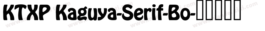 KTXP Kaguya-Serif-Bo字体转换